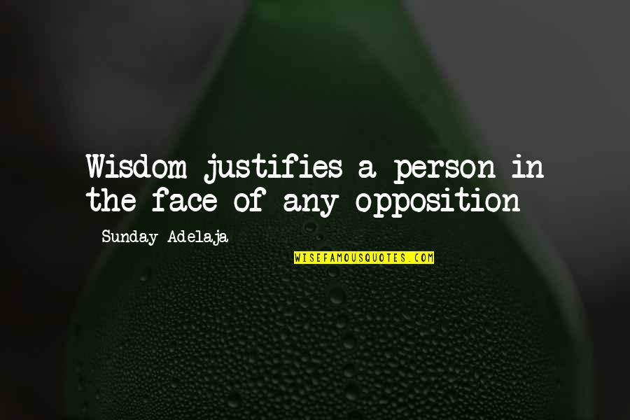 Ad Astra End Quotes By Sunday Adelaja: Wisdom justifies a person in the face of