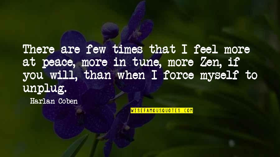 Addiction To Quotes By Harlan Coben: There are few times that I feel more