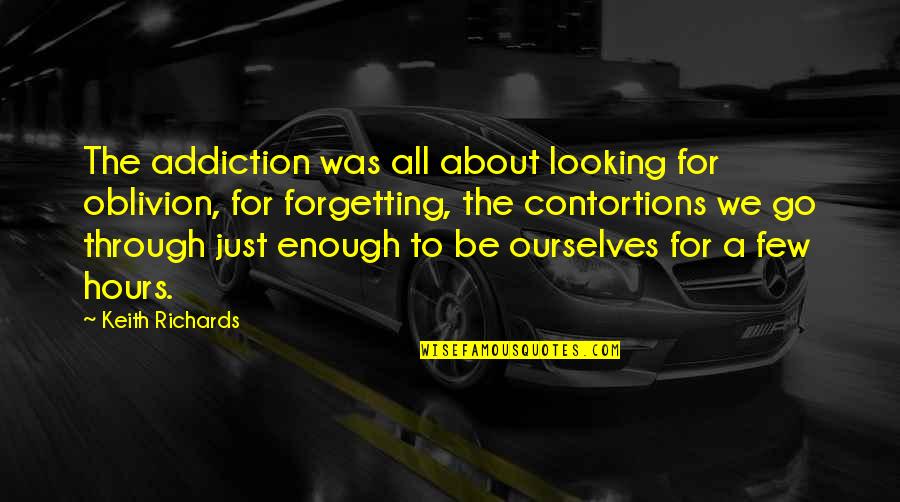 Addiction To Quotes By Keith Richards: The addiction was all about looking for oblivion,