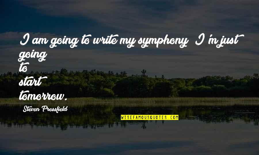 Addinsell Richard Quotes By Steven Pressfield: I am going to write my symphony; I'm