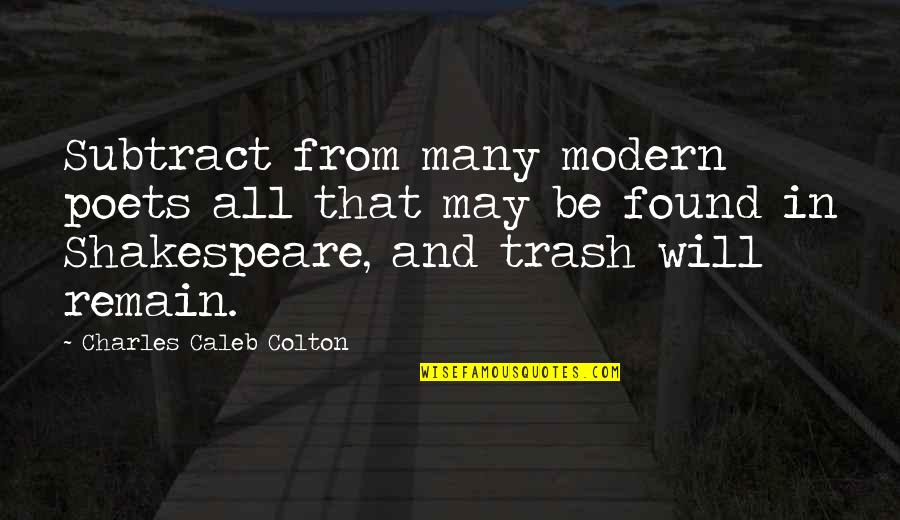Adicta Al Quotes By Charles Caleb Colton: Subtract from many modern poets all that may