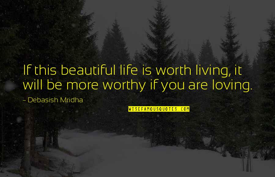 Adicto English Lyrics Quotes By Debasish Mridha: If this beautiful life is worth living, it