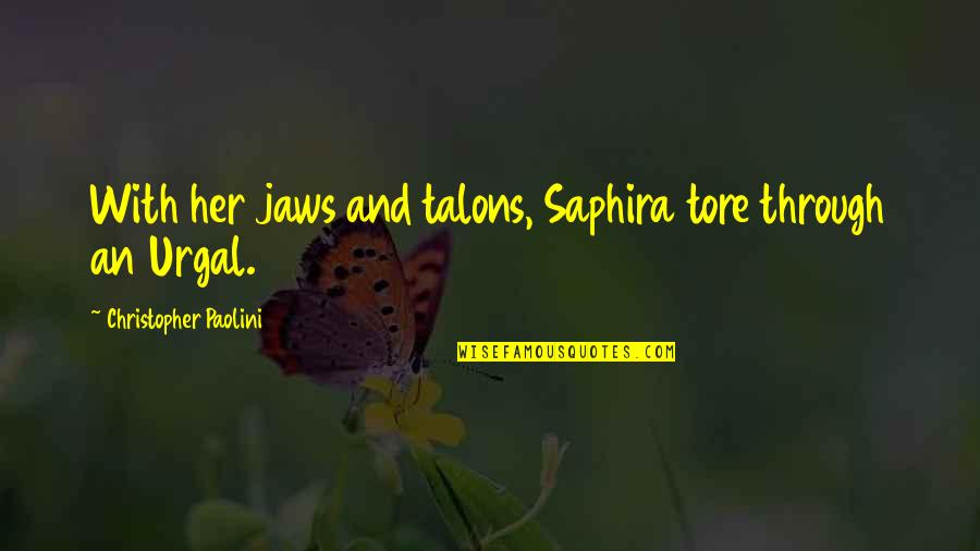 Adithya Menon Quotes By Christopher Paolini: With her jaws and talons, Saphira tore through