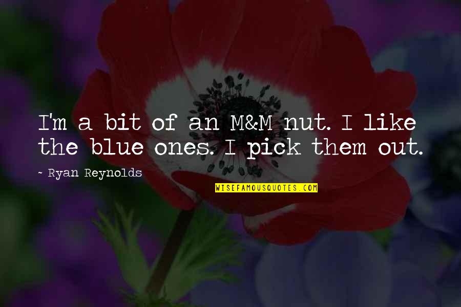 Adlon Pamela Quotes By Ryan Reynolds: I'm a bit of an M&M nut. I