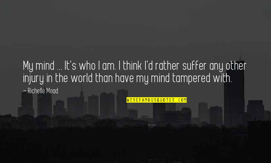 Adondo Quotes By Richelle Mead: My mind ... It's who I am. I