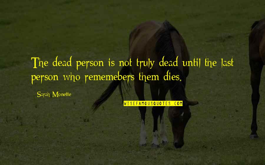 Adular In English Quotes By Sarah Monette: The dead person is not truly dead until
