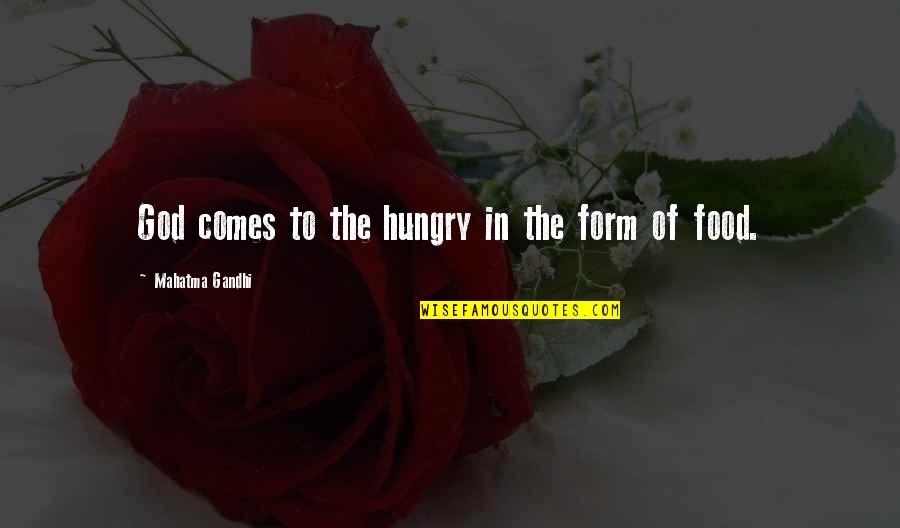 Adunni Quotes By Mahatma Gandhi: God comes to the hungry in the form