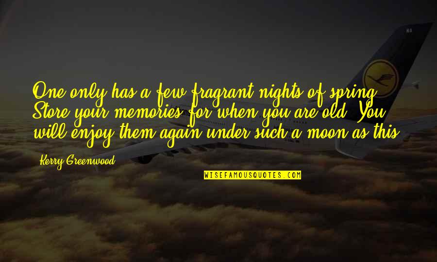 Advance Diwali Wishes Quotes By Kerry Greenwood: One only has a few fragrant nights of