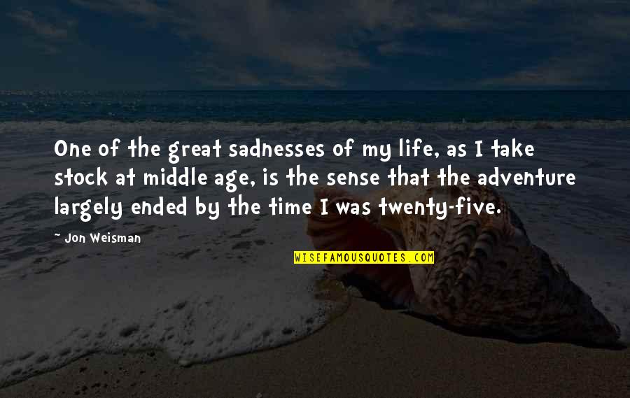 Adventure Time Life Quotes By Jon Weisman: One of the great sadnesses of my life,