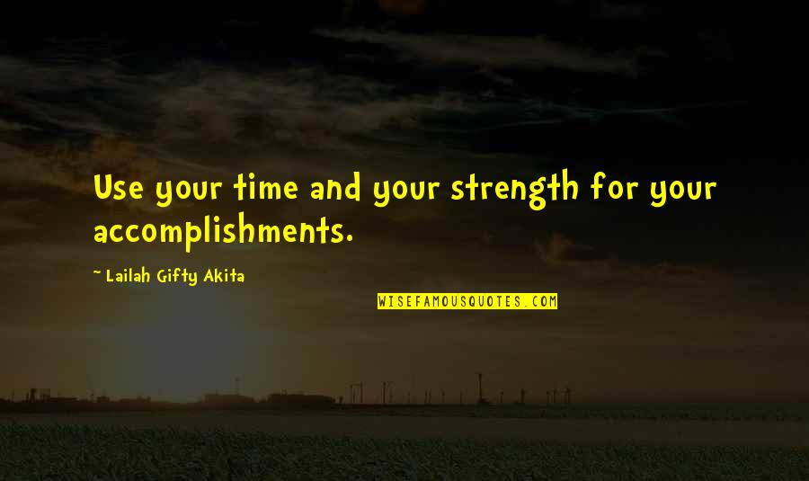 Adventure Time Life Quotes By Lailah Gifty Akita: Use your time and your strength for your