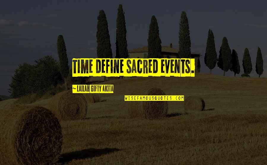 Adventure Time Life Quotes By Lailah Gifty Akita: Time define sacred events.