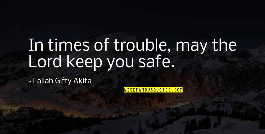 Adversity In Life Quotes By Lailah Gifty Akita: In times of trouble, may the Lord keep