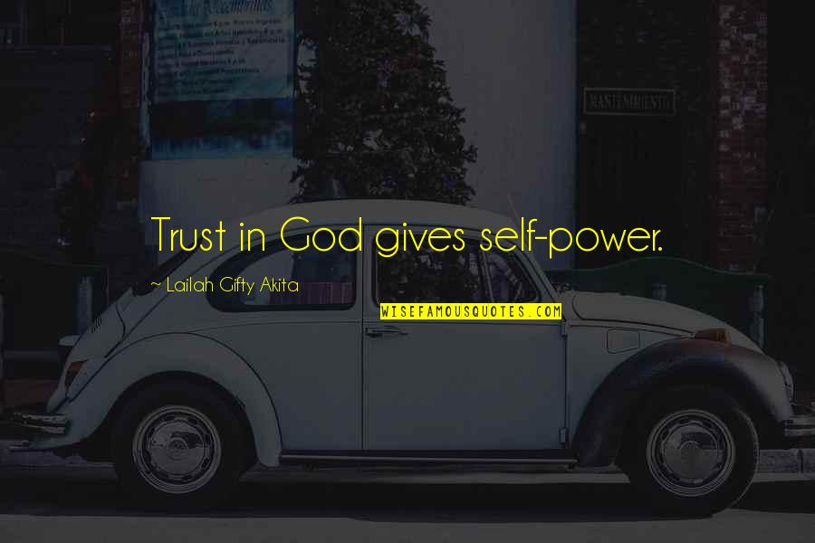 Adversity In Life Quotes By Lailah Gifty Akita: Trust in God gives self-power.