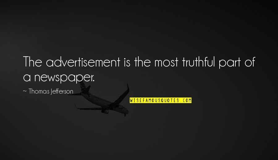 Advertisement Quotes By Thomas Jefferson: The advertisement is the most truthful part of