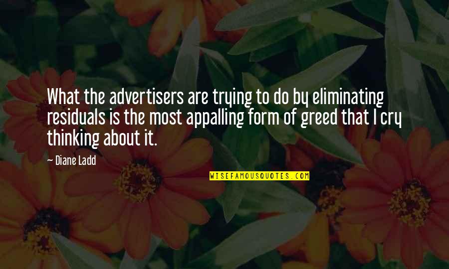 Advertisers Quotes By Diane Ladd: What the advertisers are trying to do by