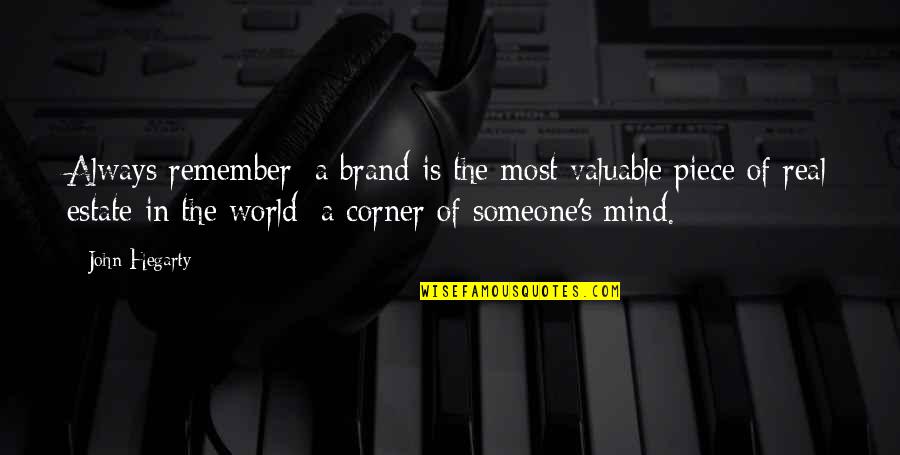 Advertising And Branding Quotes By John Hegarty: Always remember: a brand is the most valuable