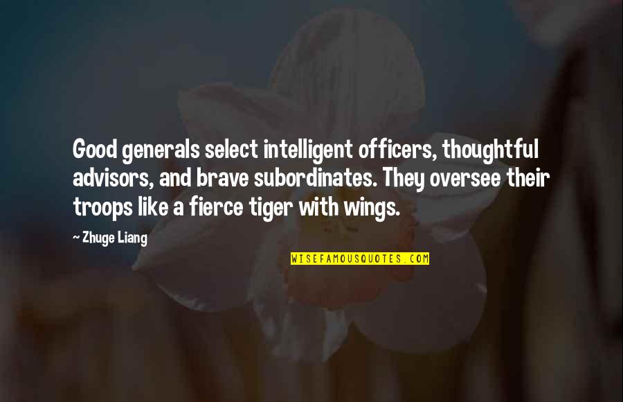 Advisors For Quotes By Zhuge Liang: Good generals select intelligent officers, thoughtful advisors, and
