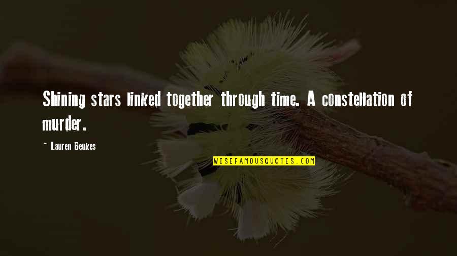 Aerosolized Medications Quotes By Lauren Beukes: Shining stars linked together through time. A constellation