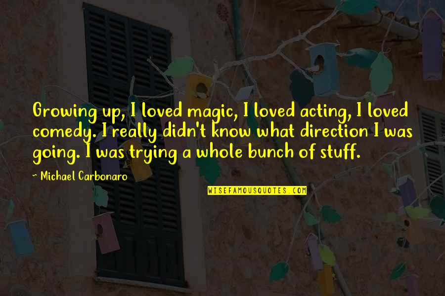 Aesthetic Lofi Quotes By Michael Carbonaro: Growing up, I loved magic, I loved acting,