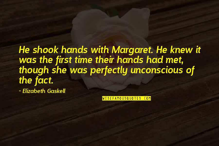 Aesthetic Retro Quotes By Elizabeth Gaskell: He shook hands with Margaret. He knew it