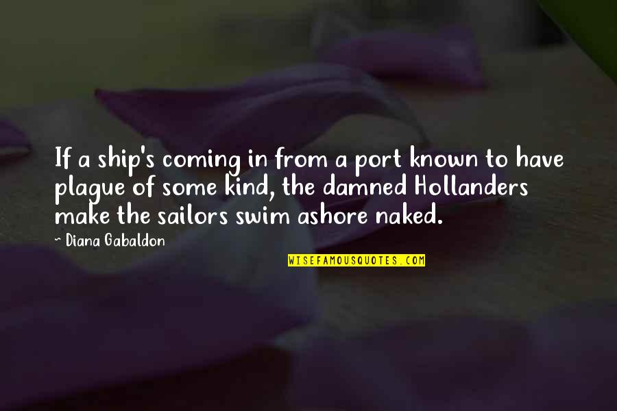 Aferdita Wikipedia Quotes By Diana Gabaldon: If a ship's coming in from a port