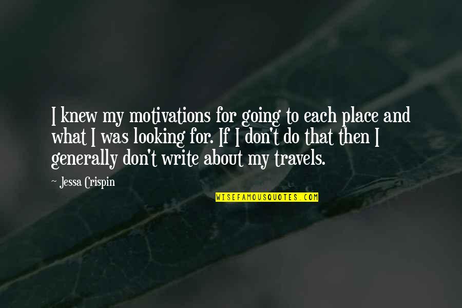 Affhaund Quotes By Jessa Crispin: I knew my motivations for going to each