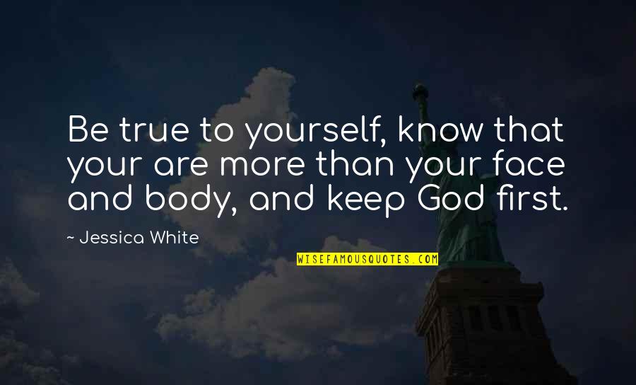 Affront Define Quotes By Jessica White: Be true to yourself, know that your are