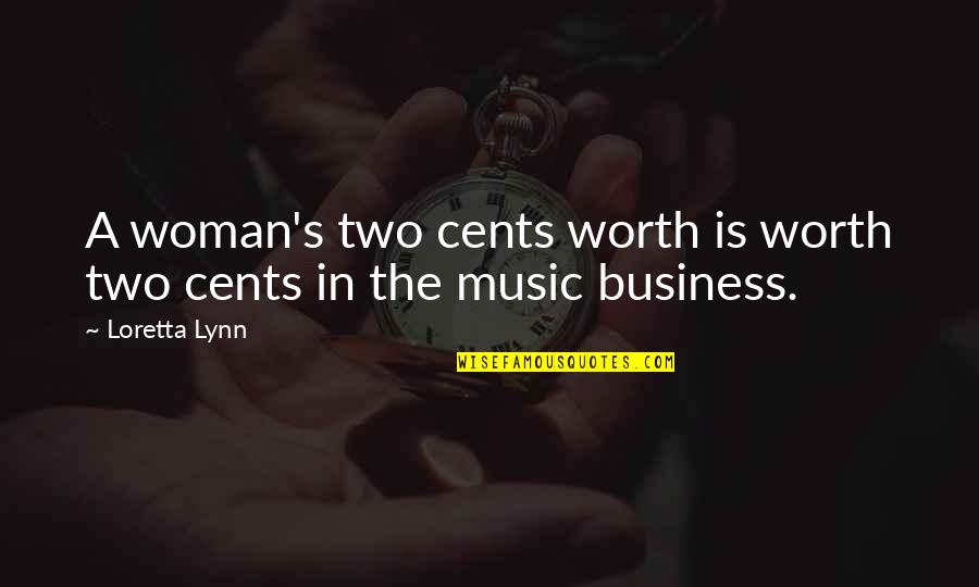 Afghans Neighbors Quotes By Loretta Lynn: A woman's two cents worth is worth two