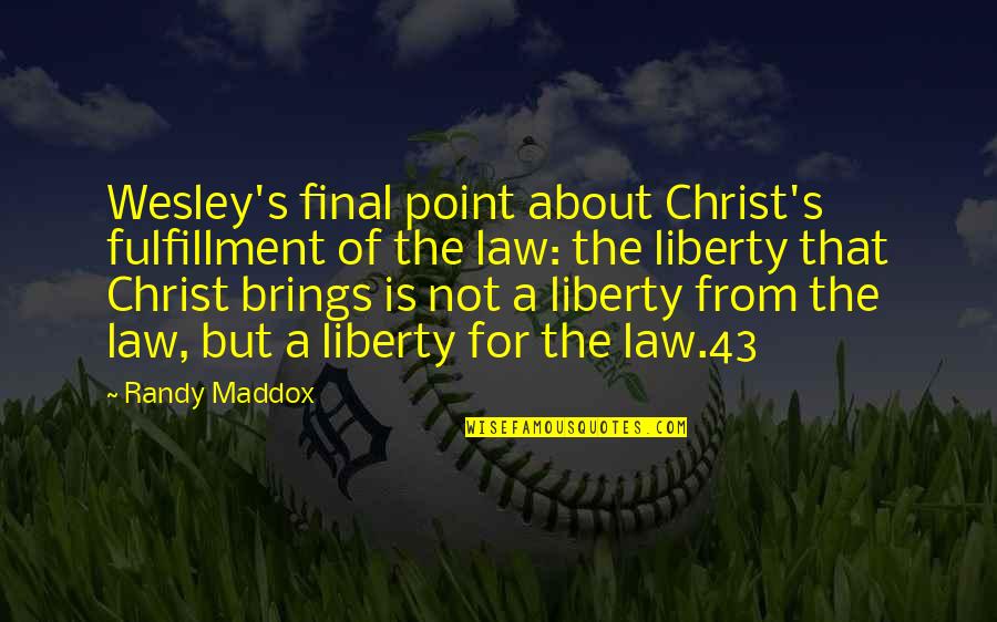 Afinarte Quotes By Randy Maddox: Wesley's final point about Christ's fulfillment of the