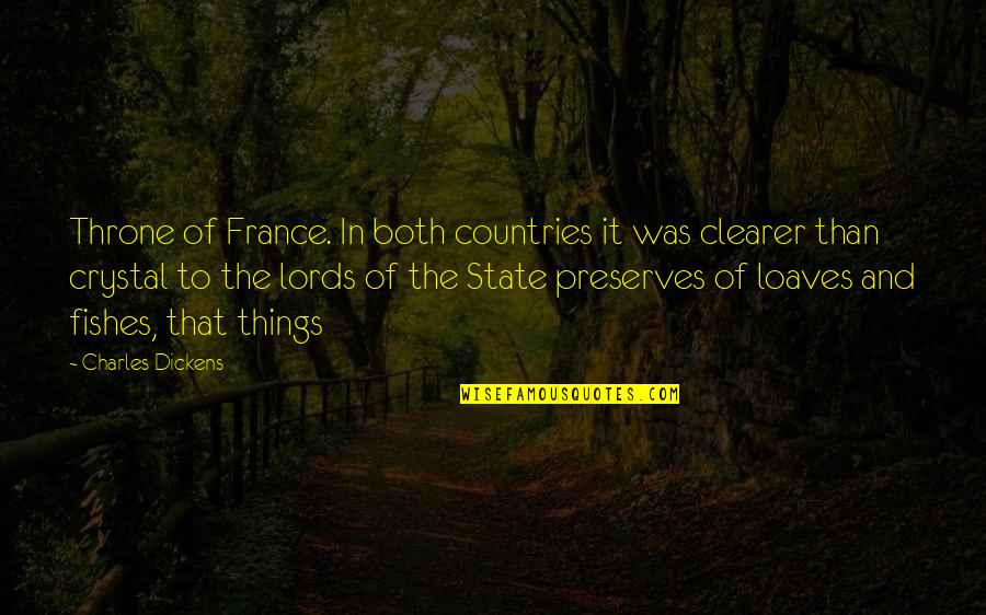 Afoul Government Quotes By Charles Dickens: Throne of France. In both countries it was
