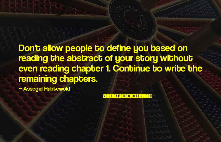 After Eight Quotes By Assegid Habtewold: Don't allow people to define you based on