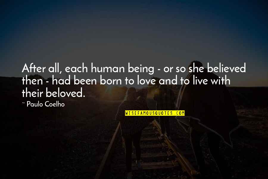 After Love Quotes By Paulo Coelho: After all, each human being - or so