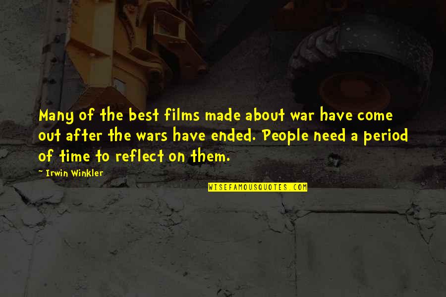 After The War Quotes By Irwin Winkler: Many of the best films made about war