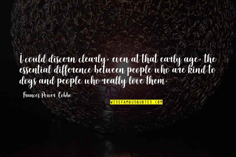 Age Difference In Love Quotes By Frances Power Cobbe: I could discern clearly, even at that early