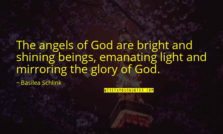 Aggrandisement Quotes By Basilea Schlink: The angels of God are bright and shining