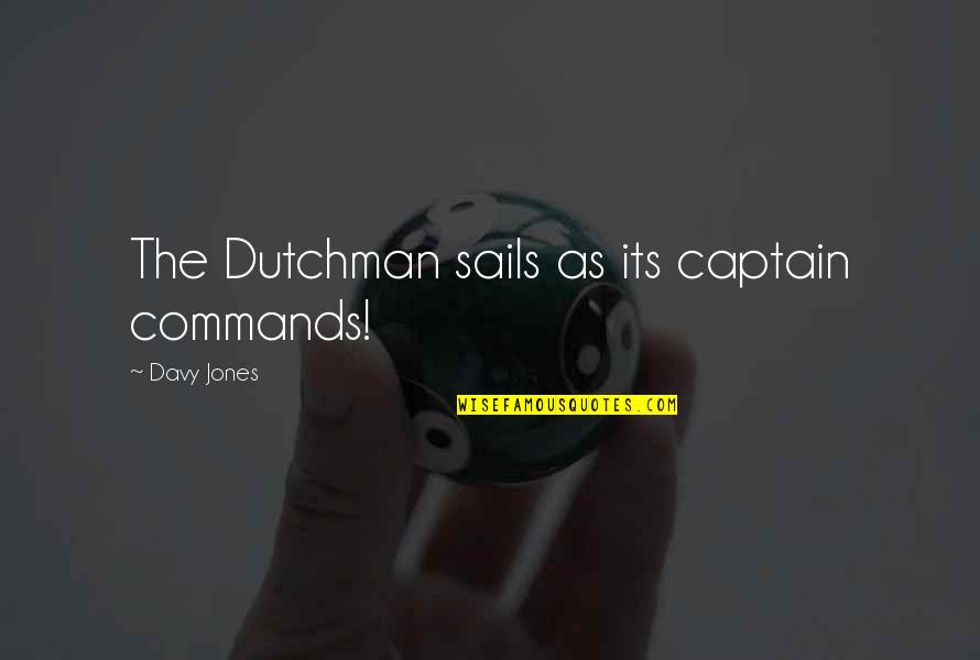 Aggregate Industries Quotes By Davy Jones: The Dutchman sails as its captain commands!