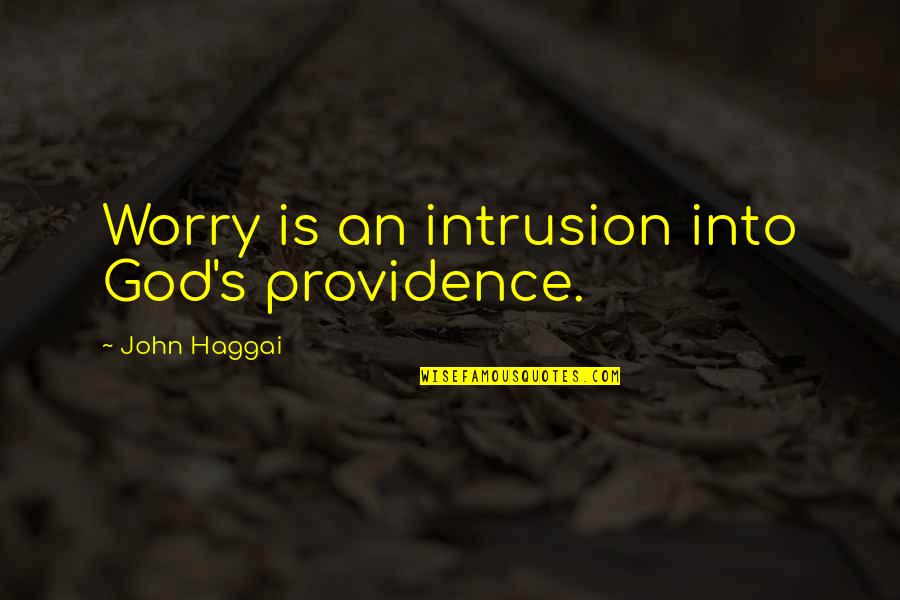 Aghsan Quotes By John Haggai: Worry is an intrusion into God's providence.