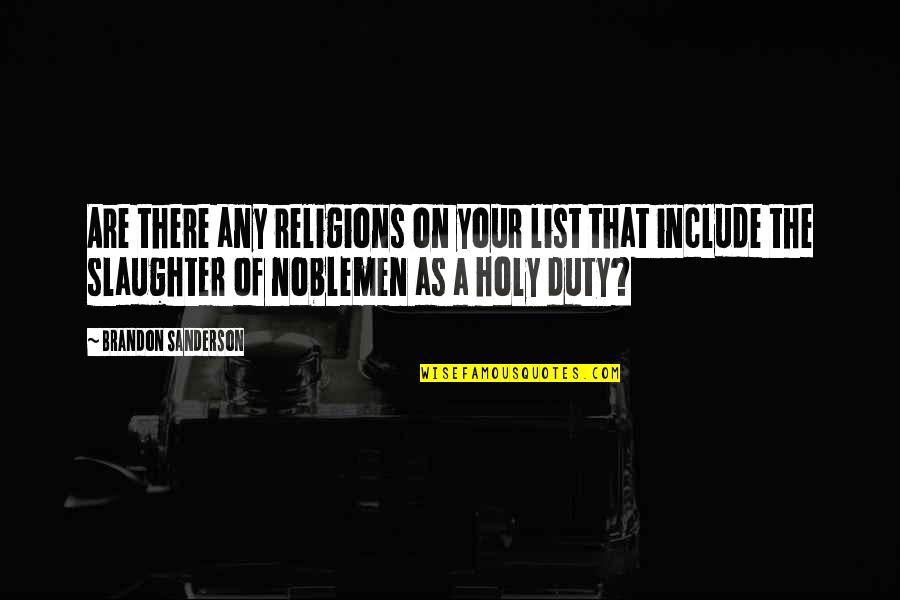 Agnosticism Quotes By Brandon Sanderson: Are there any religions on your list that