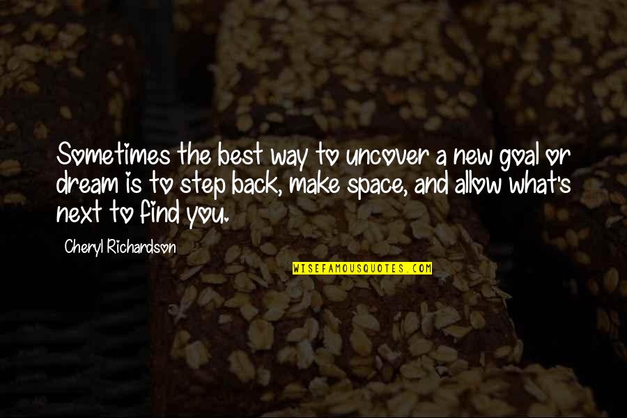 Agostina 32 Quotes By Cheryl Richardson: Sometimes the best way to uncover a new