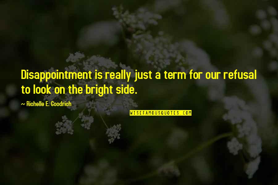 Agreat Quotes By Richelle E. Goodrich: Disappointment is really just a term for our