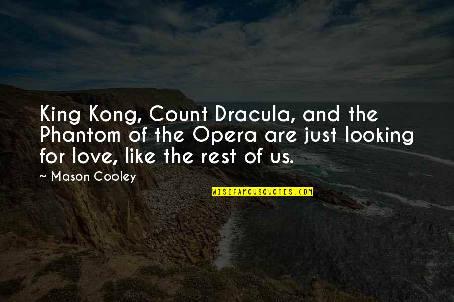 Ahate Video Quotes By Mason Cooley: King Kong, Count Dracula, and the Phantom of