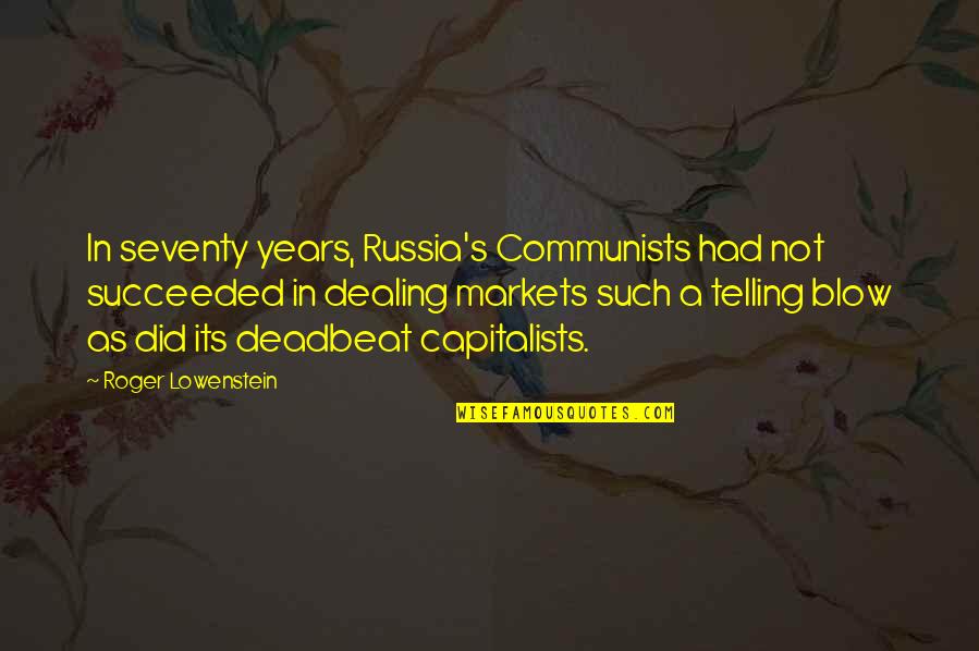 Ahcc Quotes By Roger Lowenstein: In seventy years, Russia's Communists had not succeeded