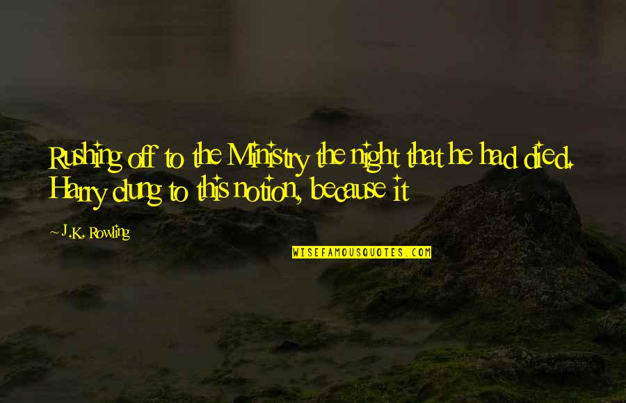 Aidil Wines Quotes By J.K. Rowling: Rushing off to the Ministry the night that