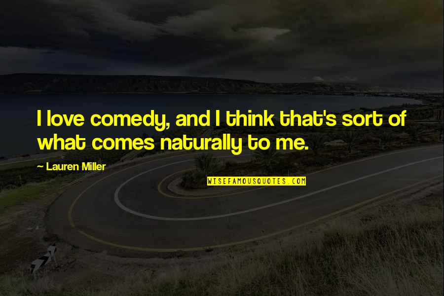 Ajminterbaseballcardssellingonebay Quotes By Lauren Miller: I love comedy, and I think that's sort