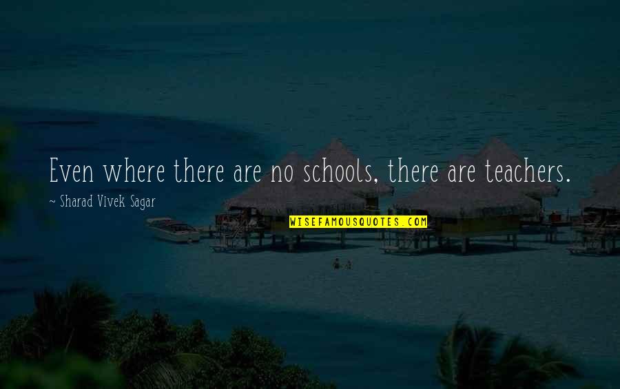 Akabane Catholic Church Quotes By Sharad Vivek Sagar: Even where there are no schools, there are