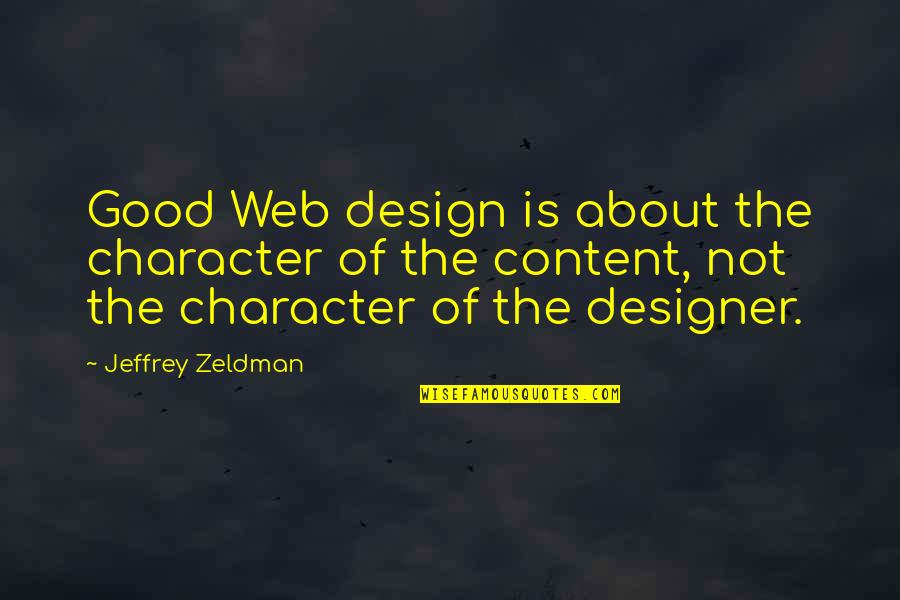 Akilah Institute Quotes By Jeffrey Zeldman: Good Web design is about the character of