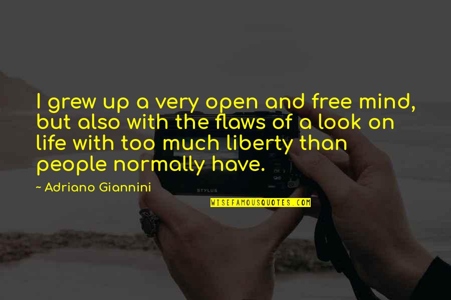 Akinya Animal Quotes By Adriano Giannini: I grew up a very open and free