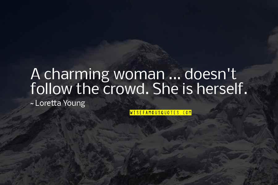 Aktivnosti Projekta Quotes By Loretta Young: A charming woman ... doesn't follow the crowd.