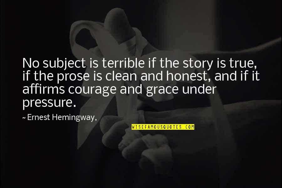 Akwarium Pomieszczenie Quotes By Ernest Hemingway,: No subject is terrible if the story is