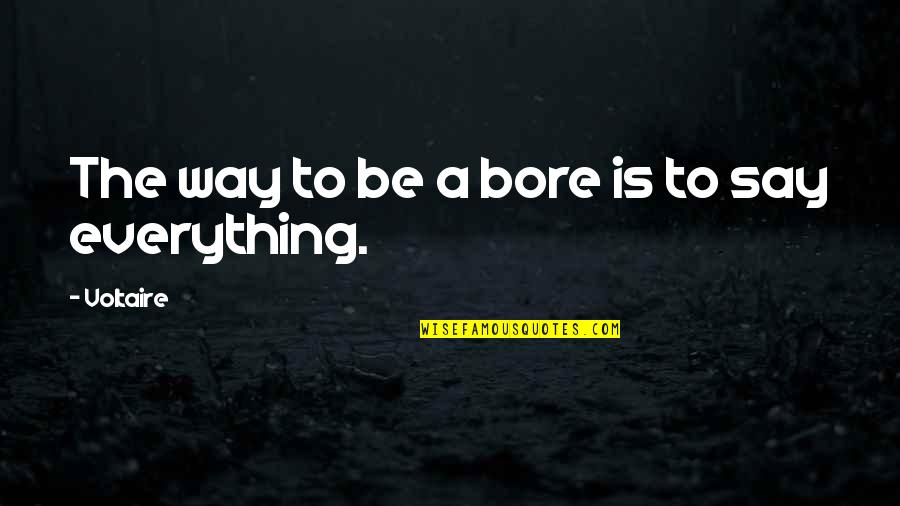 Al Nasser Sports Quotes By Voltaire: The way to be a bore is to